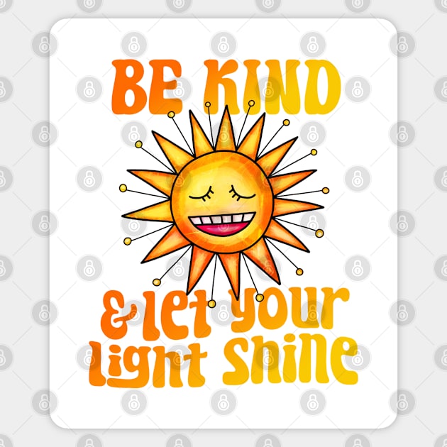 Be Kind And Let Your Light Shine Magnet by BDAZ